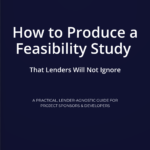 Cover of How to Produce a Feasibility Study That Lenders Will Not Ignore – institutional project finance guide for developers and sponsors