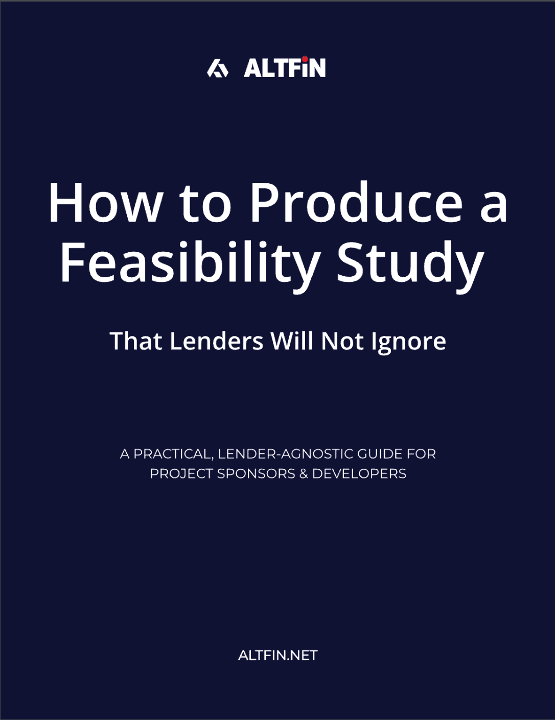 cover-altfin-feasibility-study-guide Cover of How to Produce a Feasibility Study That Lenders Will Not Ignore – institutional project finance guide for developers and sponsors
